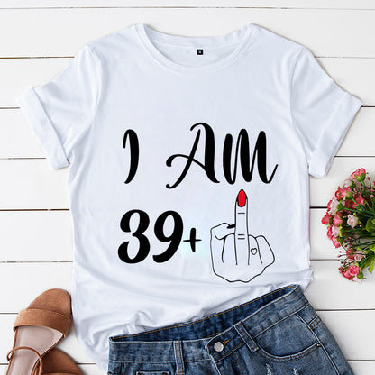 I Am 39 Plus Middle Finger Print Women T-shirts