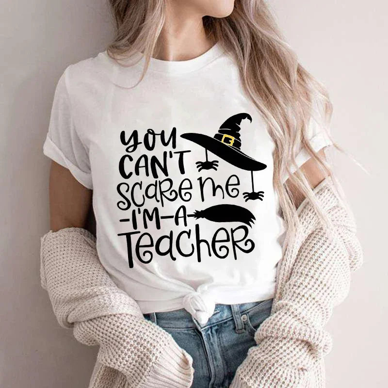 You Can't Scare Me I'm A Teacher Print Tee Shirt