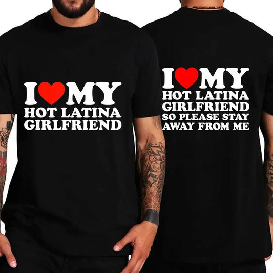 I Love My Hot Latina Girlfriend T-Shirt