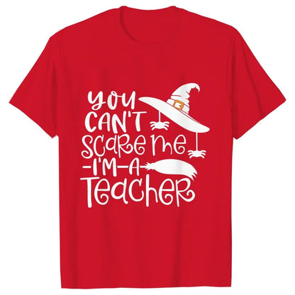 You Can't Scare Me I'm A Teacher Print Tee Shirt