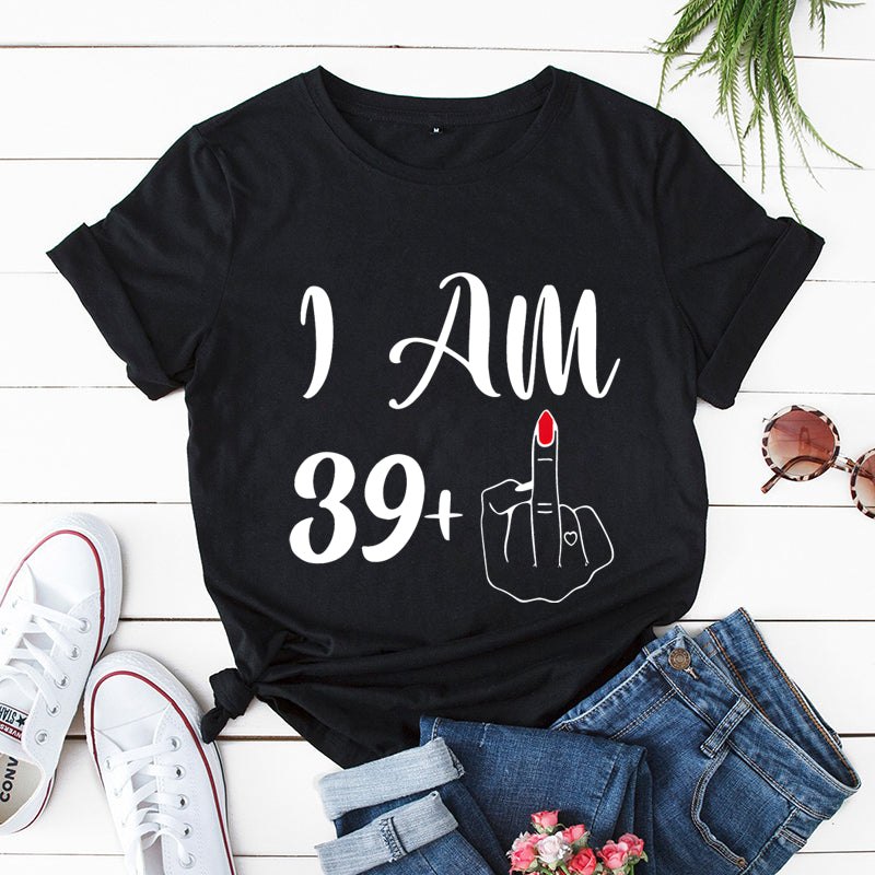 I Am 39 Plus Middle Finger Print Women T-shirts