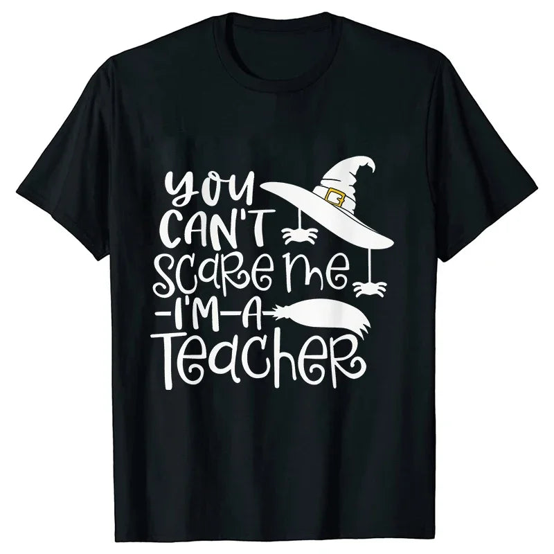 You Can't Scare Me I'm A Teacher Print Tee Shirt