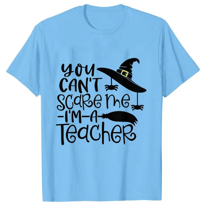 You Can't Scare Me I'm A Teacher Print Tee Shirt